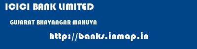 ICICI BANK LIMITED  GUJARAT BHAVNAGAR MAHUVA   banks information 